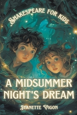 A Midsummer Night's Dream Shakespeare for kids - Jeanette Vigon