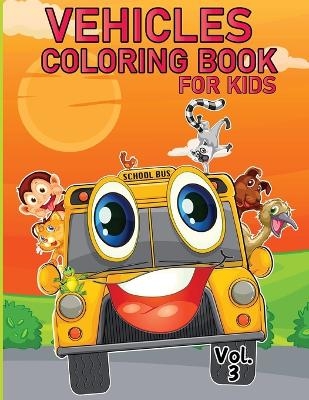 Vehicle Coloring Book for Kids Vol 3 -  Tobba