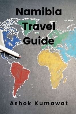 Namibia Travel Guide - Ashok Kumawat