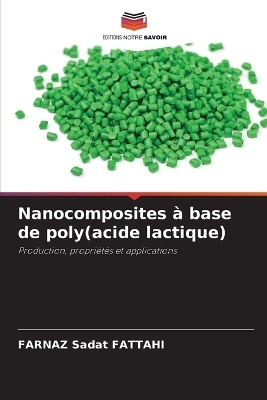 Nanocomposites � base de poly(acide lactique) - FARNAZ Sadat FATTAHI