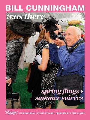 Bill Cunningham Was There - John Kurdewan,  Steven Stolman