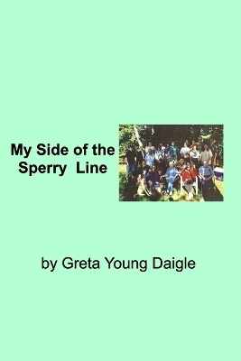 My side of the Sperry Family Line - Greta Young Daigle