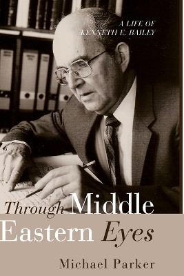 Through Middle Eastern Eyes - Michael Parker