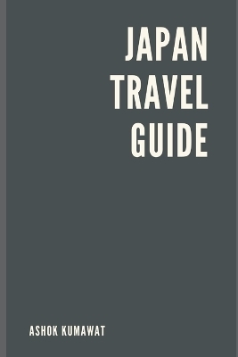 Japan Travel Guide - Ashok Kumawat