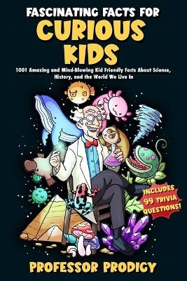 Fascinating Facts For Curious Kids - Pj Pratt, Professor Prodigy