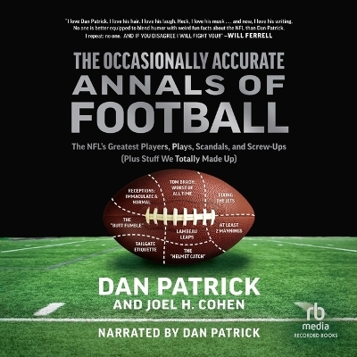 The Occasionally Accurate Annals of Football - Dan Patrick, Joel H Cohen