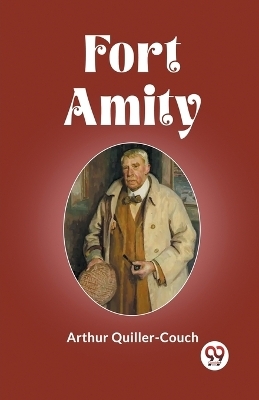 Fort Amity - Arthur Quiller-Couch