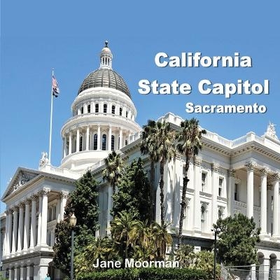 California State Capitol - Jane Moorman