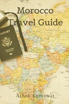 Morocco Travel Guide - Ashok Kumawat