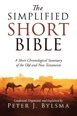 The Simplified Short Bible - Peter J Bylsma