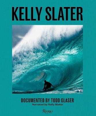 Kelly Slater - Kelly Slater, Todd Glasser