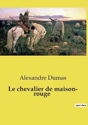 Le chevalier de maison- rouge - Alexandre Dumas