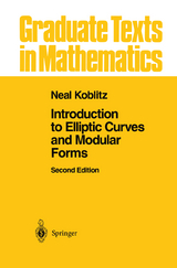 Introduction to Elliptic Curves and Modular Forms - Neal I. Koblitz