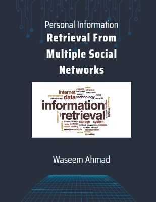 Personal Information Retrieval From Multiple Social Networks - Waseem Ahmad