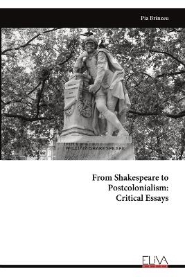 From Shakespeare to Postcolonialism - Pia Brinzeu