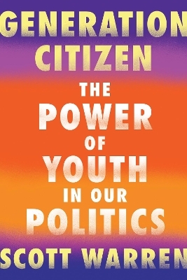 Generation Citizen - Scott Warren