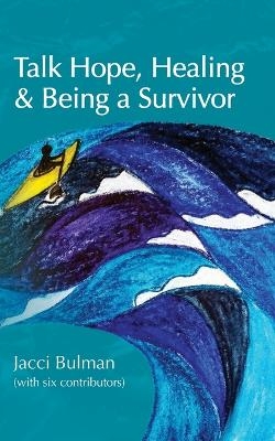 Talk Hope, Healing & Being a Survivor - Jacci Bulman