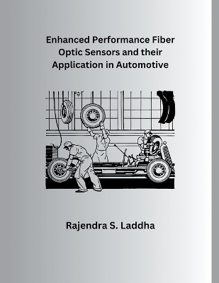 Enhanced Performance Fiber Optic Sensors and their Application in Automotive - Rajendra S Laddha
