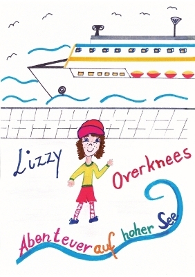 Lizzy Overknees Abenteuer - Sophia Celiné Heinz