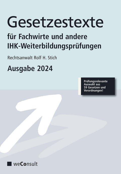 Gesetzestexte für Fachwirte Ausgabe 2024 - Rechtsanwalt Rolf H. Stich