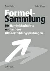 Formelsammlung für Handelsfachwirte und andere IHK-Fortbildungsprüfungen - Peter Collier, Volker Wedde, Norbert Hitter