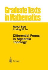 Differential Forms in Algebraic Topology - Raoul Bott, Loring W. Tu