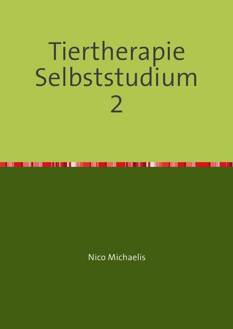 Tiertherapeut/-in Selbststudium mit 63 Lerneinheiten / Tiertherapie Selbststudium 2 - Nico Michaelis