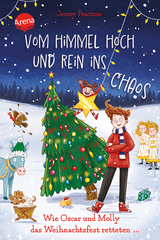 Vom Himmel hoch und rein ins Chaos. Wie Oscar und Molly das Weihnachtsfest retteten … - Jenny Pearson