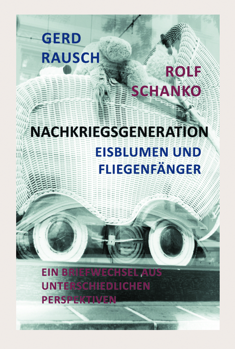 Nachkriegsgeneration - Gerd Rausch, Rolf Schanko