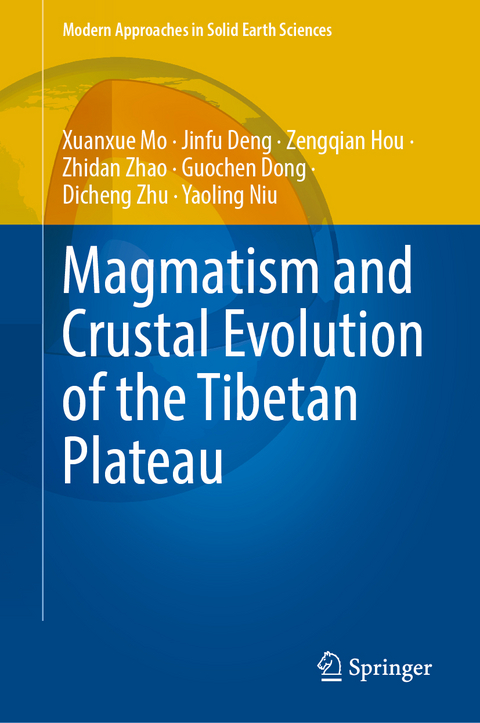 Magmatism and Crustal Evolution of the Tibetan Plateau - Xuanxue Mo, Jinfu Deng, Zengqian Hou, Zhidan Zhao, Guochen Dong