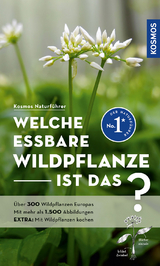 Welche essbare Wildpflanze ist das? - Christa Bastgen, Berko Schröder, Zurlutter Stefanie