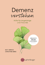Demenz verstehen - Kati Imbeck, Christine Berg