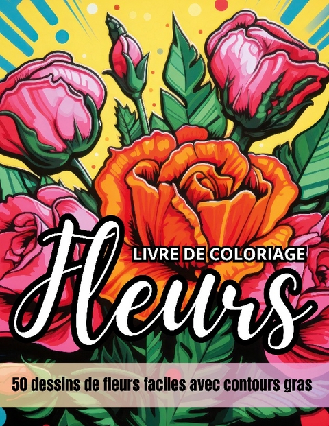 Fleurs livre de coloriage - Carnet de couleur ChromathÃ©rapie