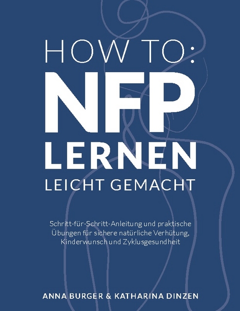 How to: NFP lernen leicht gemacht - Anna Burger, Katharina Dinzen