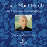 Das Wunder des bewussten Atmens - Thich Nhat Hanh; Atzorn, Robert