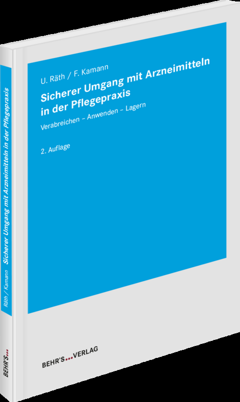 Sicherer Umgang mit Arzneimitteln in der Pflegepraxis - Ulrich Räth, Friedhelm Kamann