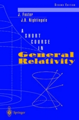 A Short Course in General Relativity - Foster, James; Nightingale, David J.