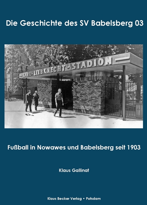 Die Geschichte des SV Babelsberg 03 - Klaus Gallinat