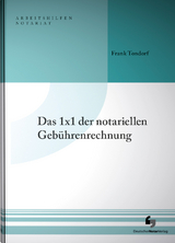 Das 1x1 der notariellen Gebührenrechnung - Frank Tondorf