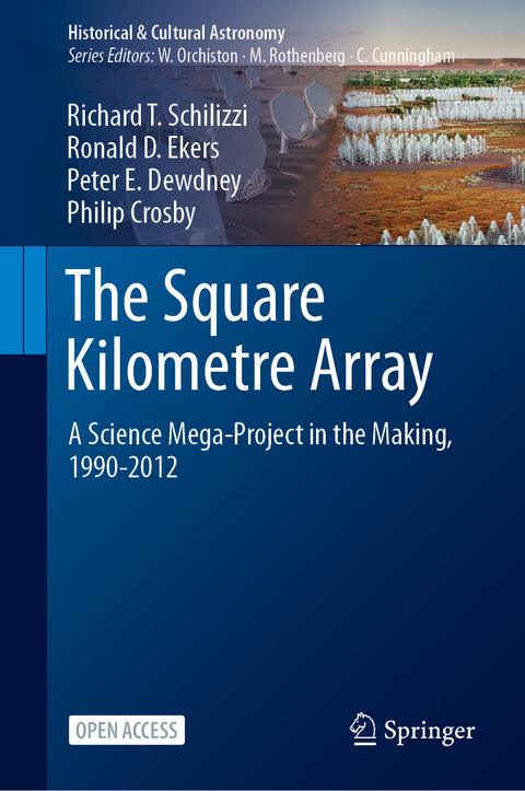 The Square Kilometre Array - Richard T. Schilizzi, Ronald D. Ekers, Peter E. Dewdney, Philip Crosby