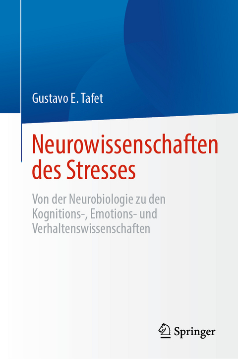 Neurowissenschaften des Stresses - Gustavo E. Tafet