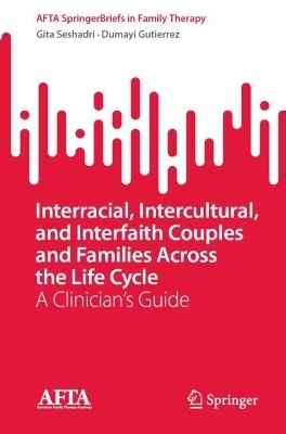 Interracial, Intercultural, and Interfaith Couples and Families Across the Life Cycle - Gita Seshadri, Dumayi Gutierrez