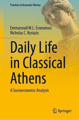Daily Life in Classical Athens - Emmanouil M.L. Economou, Nicholas C. Kyriazis