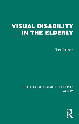 Visual Disability in the Elderly - Tim Cullinan
