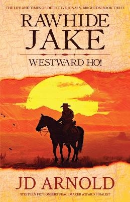 Rawhide Jake - Jd Arnold