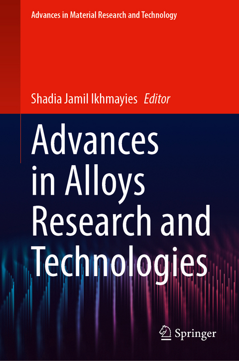 Advances in Alloys Research and Technologies - 