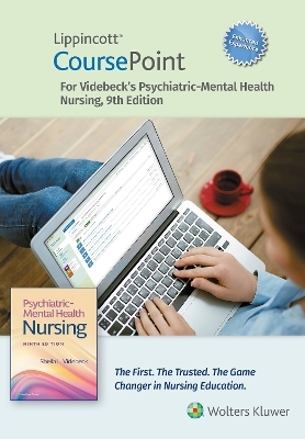 Lippincott CoursePoint Enhanced for Videbeck's Psychiatric-Mental Health Nursing - Sheila L. Videbeck