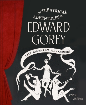 Theatrical Adventures of Edward Gorey - Carol Verburg