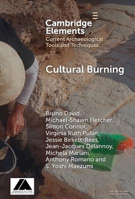 Cultural Burning - Bruno David, Michael-Shawn Fletcher, Simon Connor, Virginia Ruth Pullin, Jessie Birkett-Rees