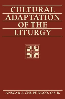 Cultural Adaptation of the Liturgy - Anscar J Osb Chupungco
